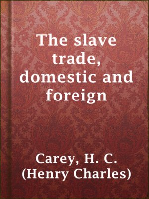 cover image of The slave trade, domestic and foreign
